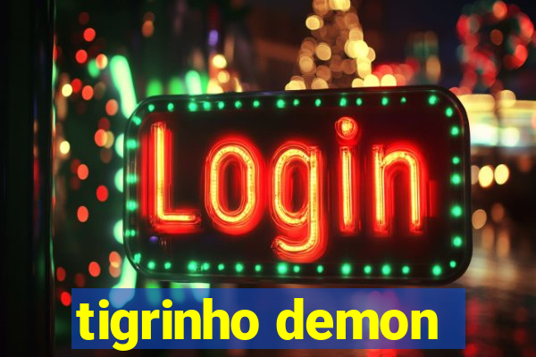 tigrinho demon